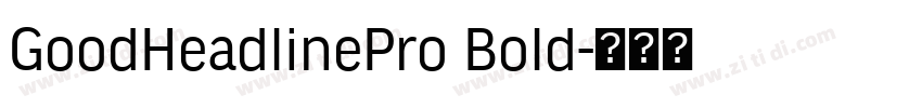 GoodHeadlinePro Bold字体转换